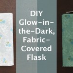 How-to: Glow-in-the-Dark, Fabric-Covered Flask 