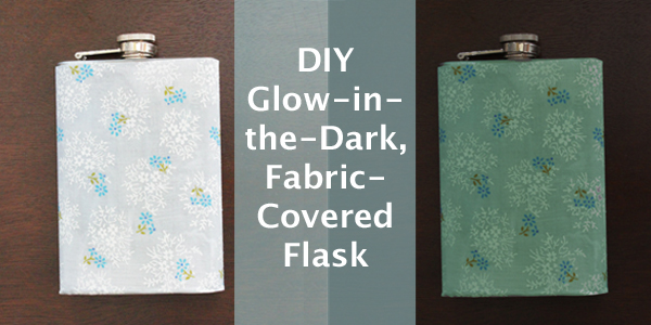 How-to: Glow-in-the-Dark, Fabric-Covered Flask | HandsOccupied.com