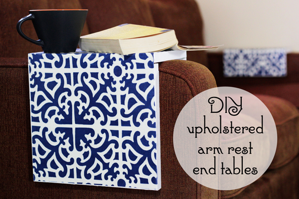 How-to: Upholstered Arm Rest End Tables | Hands Occupied