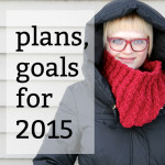 Plans & Goals for 2015