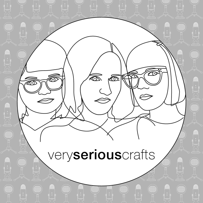 Listen & subscribe to the Very Serious Crafts podcast, available wherever you get your podcasts!