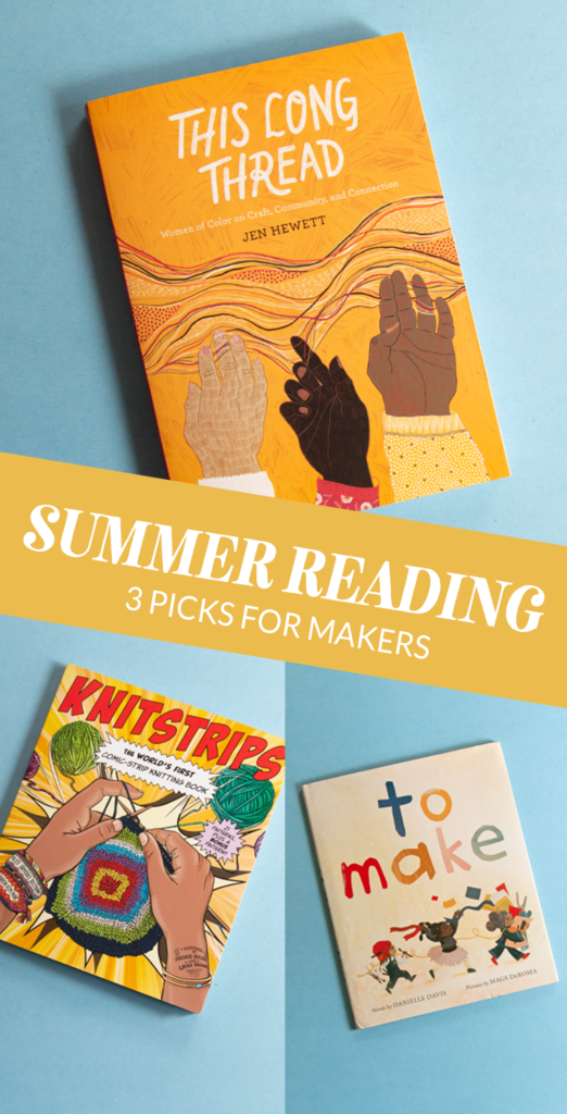 Summer Reading for Makers: 3 Fresh Picks for Your Reading List